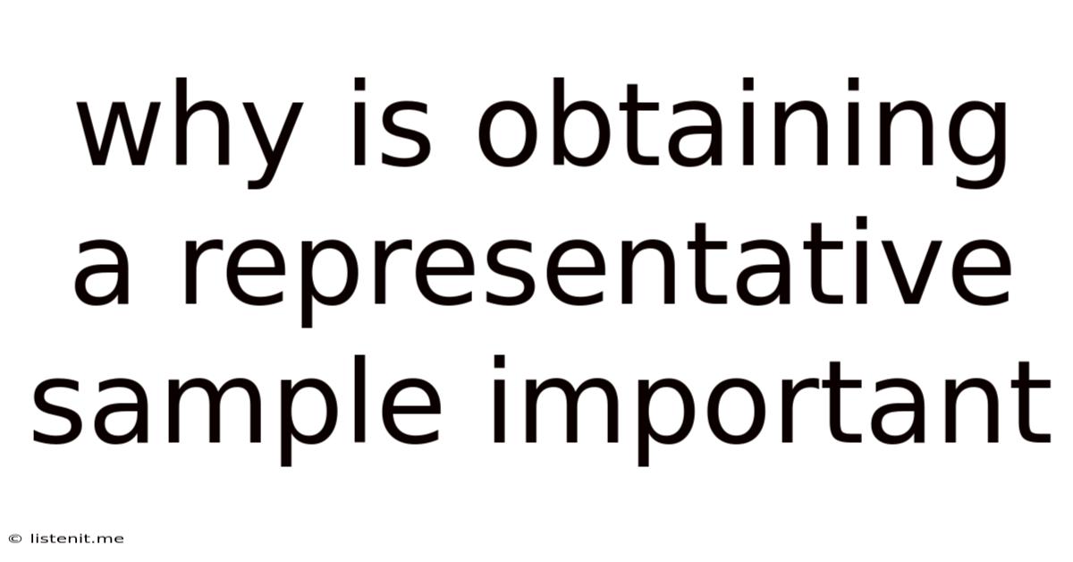 Why Is Obtaining A Representative Sample Important