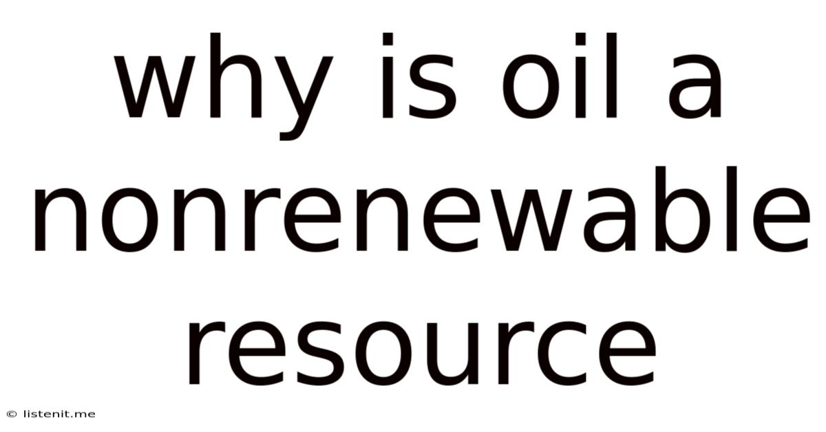 Why Is Oil A Nonrenewable Resource