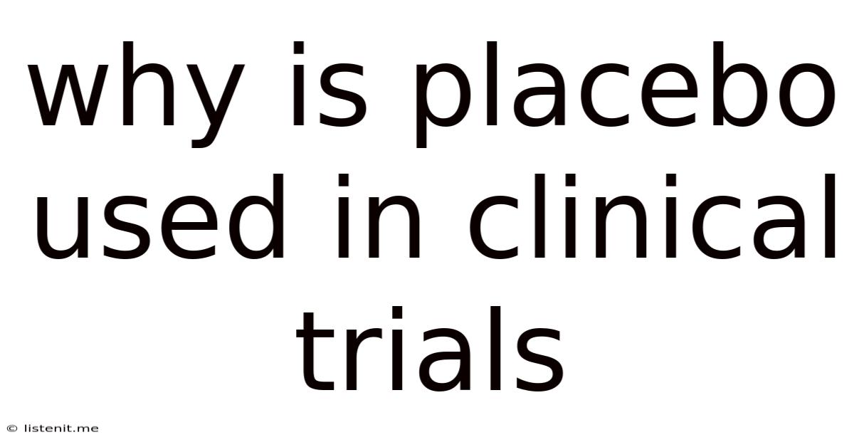 Why Is Placebo Used In Clinical Trials