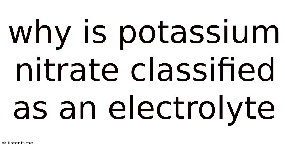 Why Is Potassium Nitrate Classified As An Electrolyte
