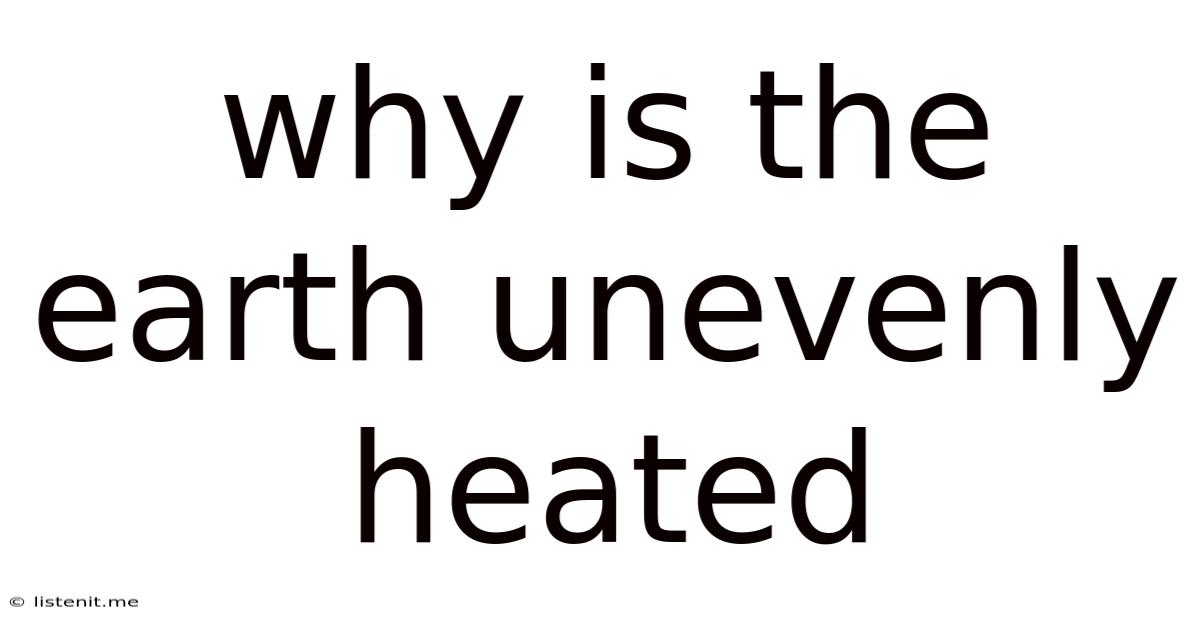 Why Is The Earth Unevenly Heated