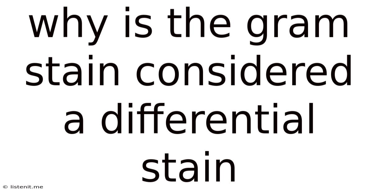 Why Is The Gram Stain Considered A Differential Stain