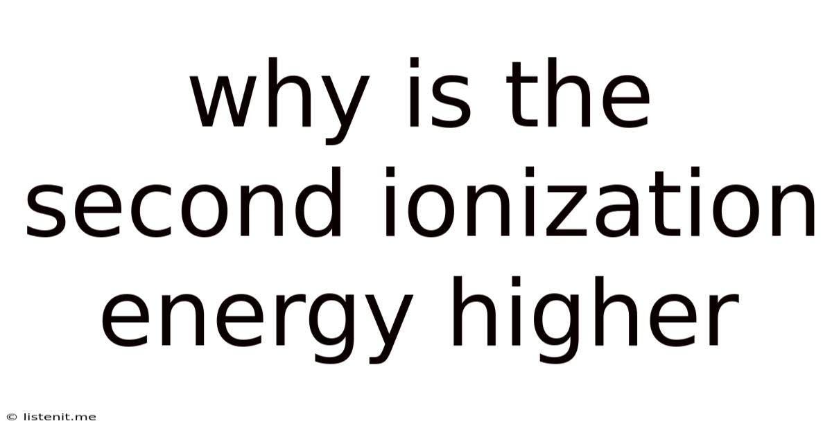 Why Is The Second Ionization Energy Higher