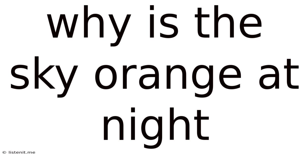 Why Is The Sky Orange At Night