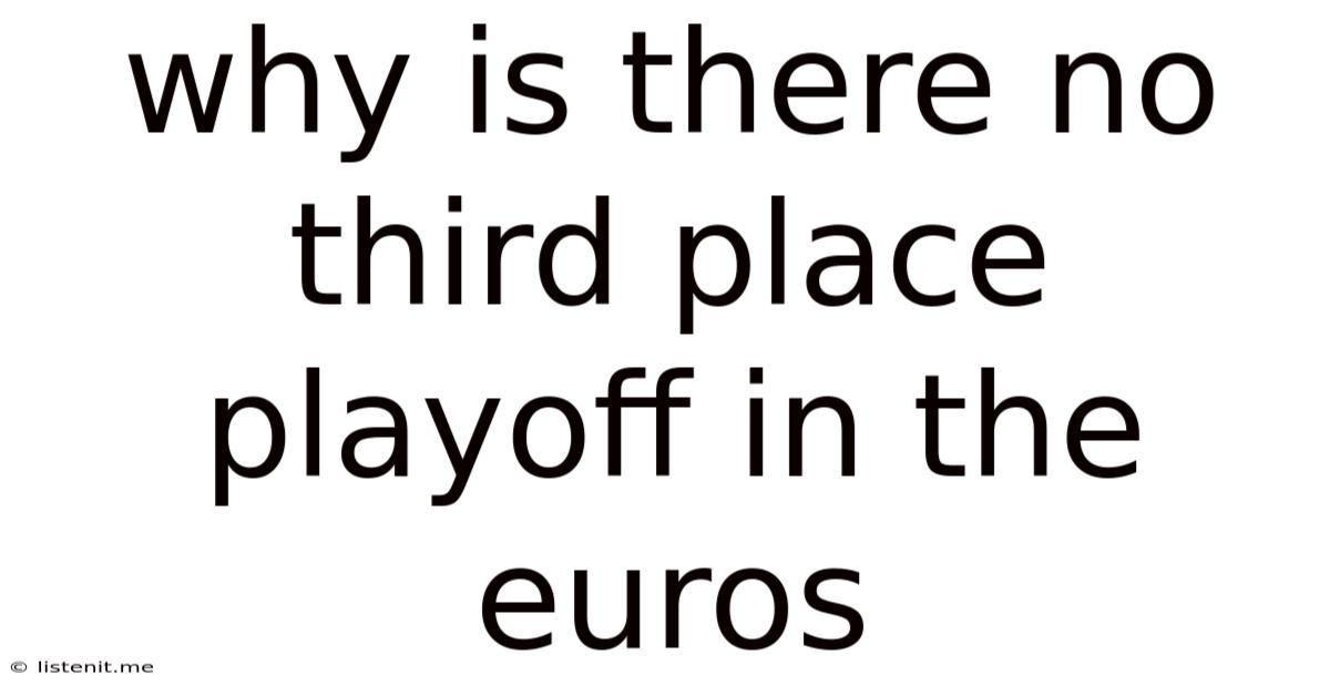 Why Is There No Third Place Playoff In The Euros