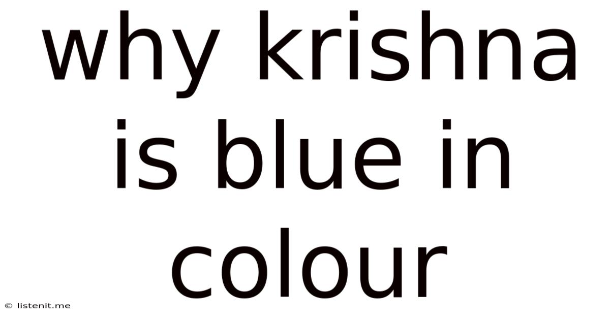 Why Krishna Is Blue In Colour