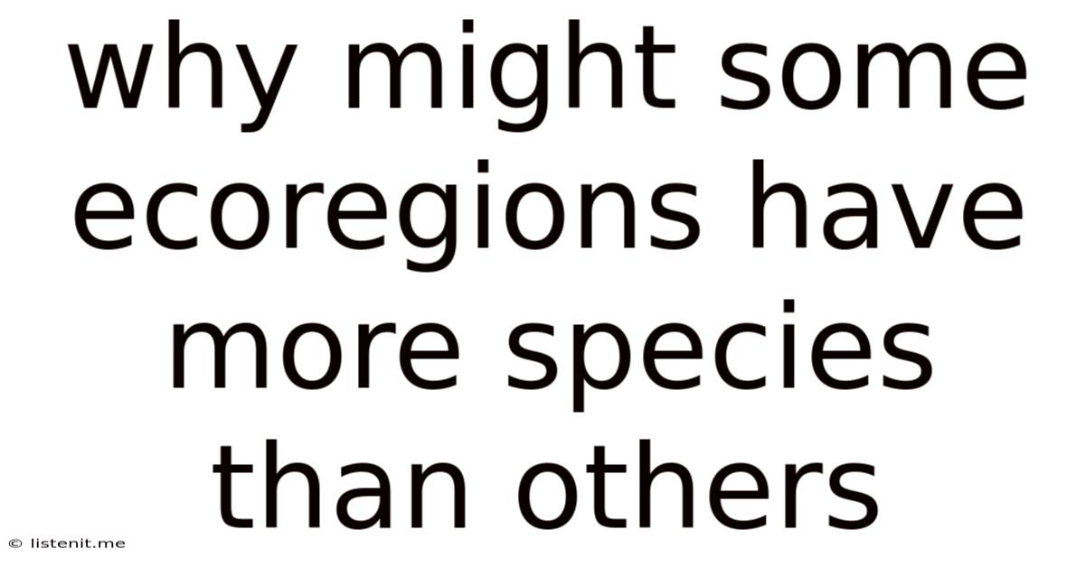 Why Might Some Ecoregions Have More Species Than Others