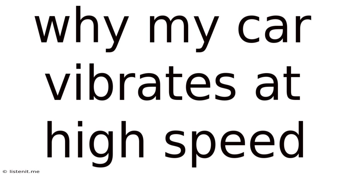 Why My Car Vibrates At High Speed