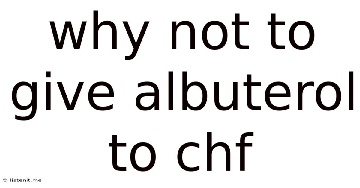 Why Not To Give Albuterol To Chf