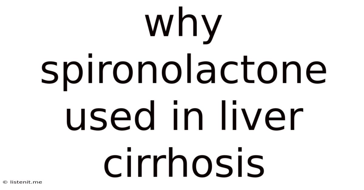 Why Spironolactone Used In Liver Cirrhosis