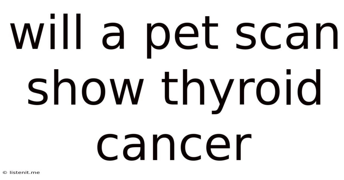 Will A Pet Scan Show Thyroid Cancer