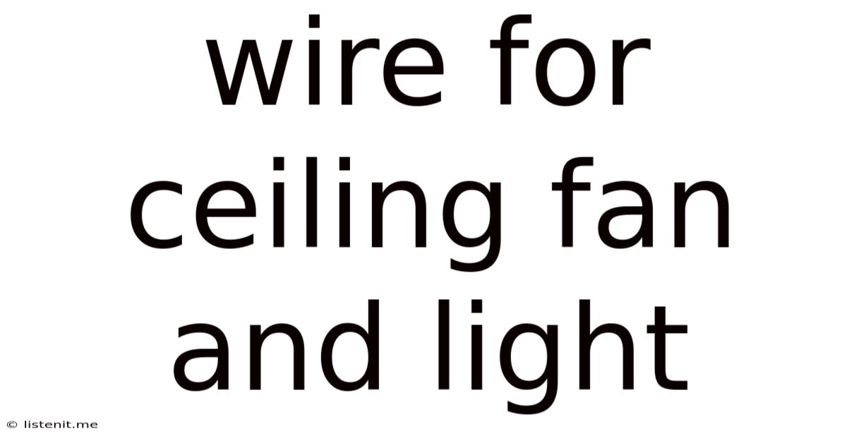 Wire For Ceiling Fan And Light