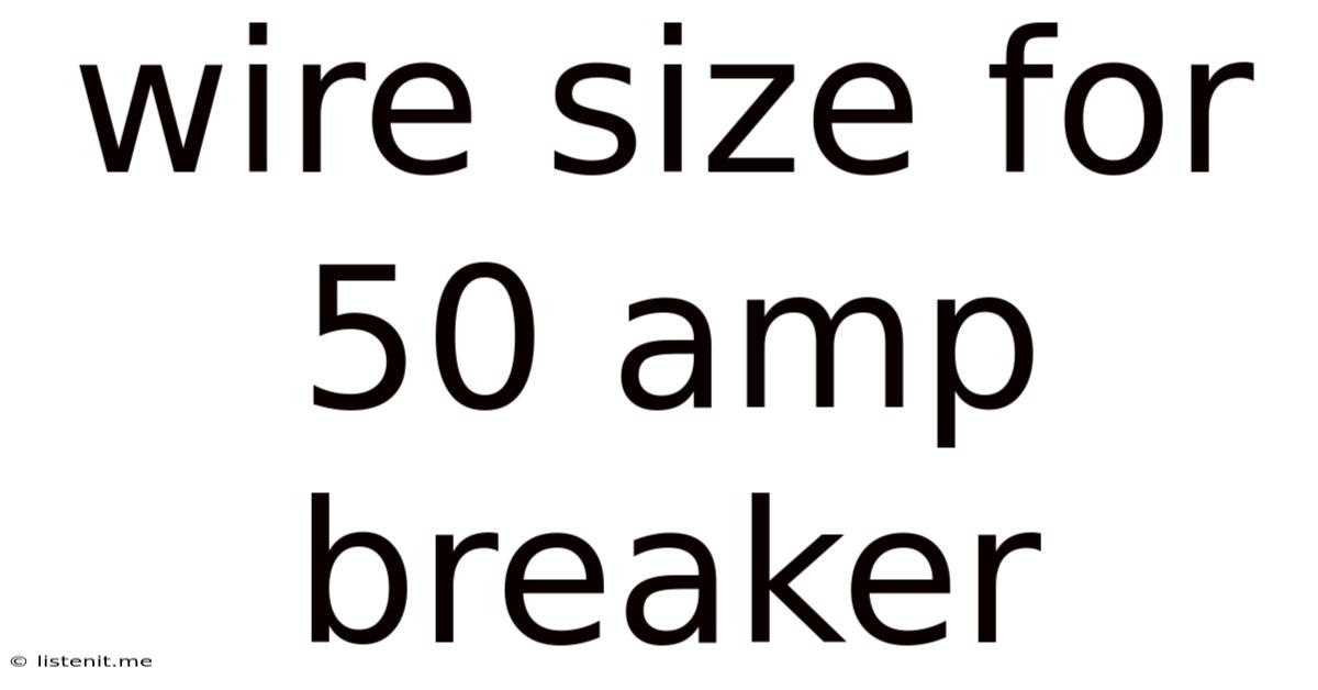 Wire Size For 50 Amp Breaker
