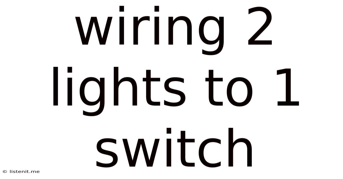 Wiring 2 Lights To 1 Switch