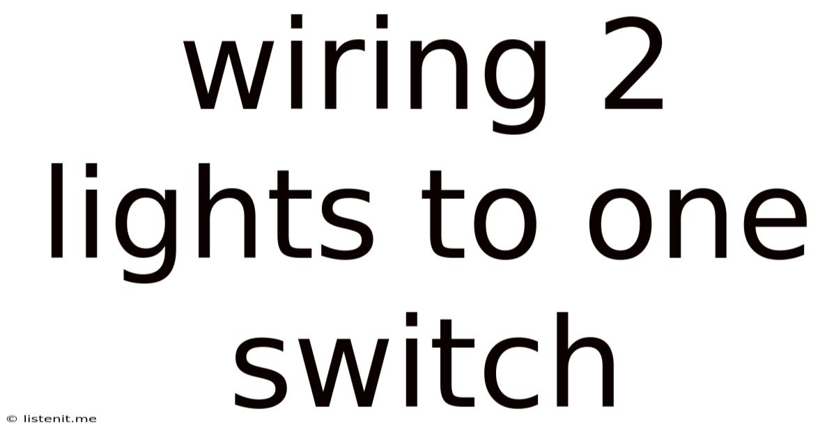Wiring 2 Lights To One Switch
