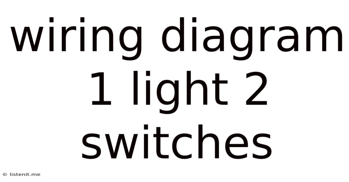 Wiring Diagram 1 Light 2 Switches