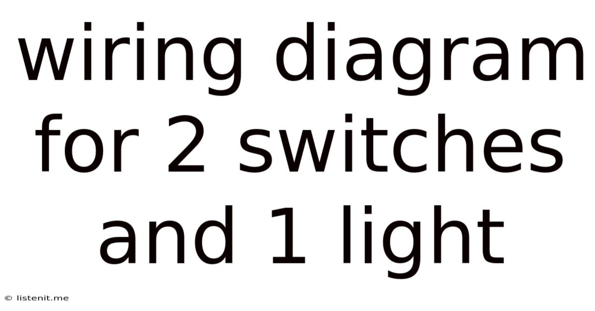 Wiring Diagram For 2 Switches And 1 Light