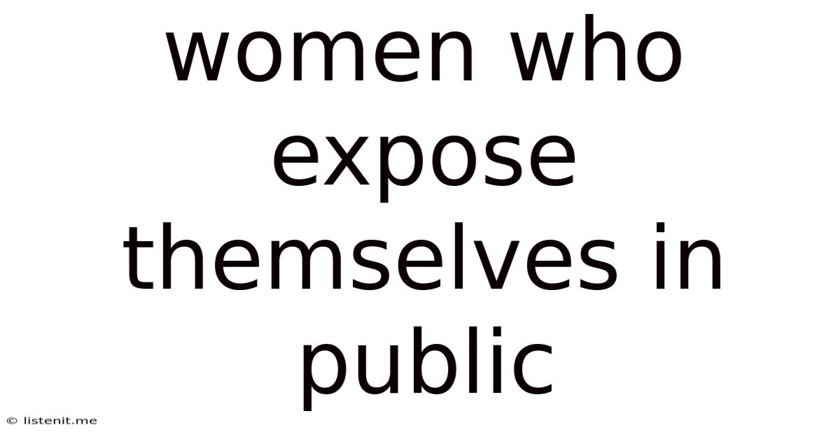 Women Who Expose Themselves In Public