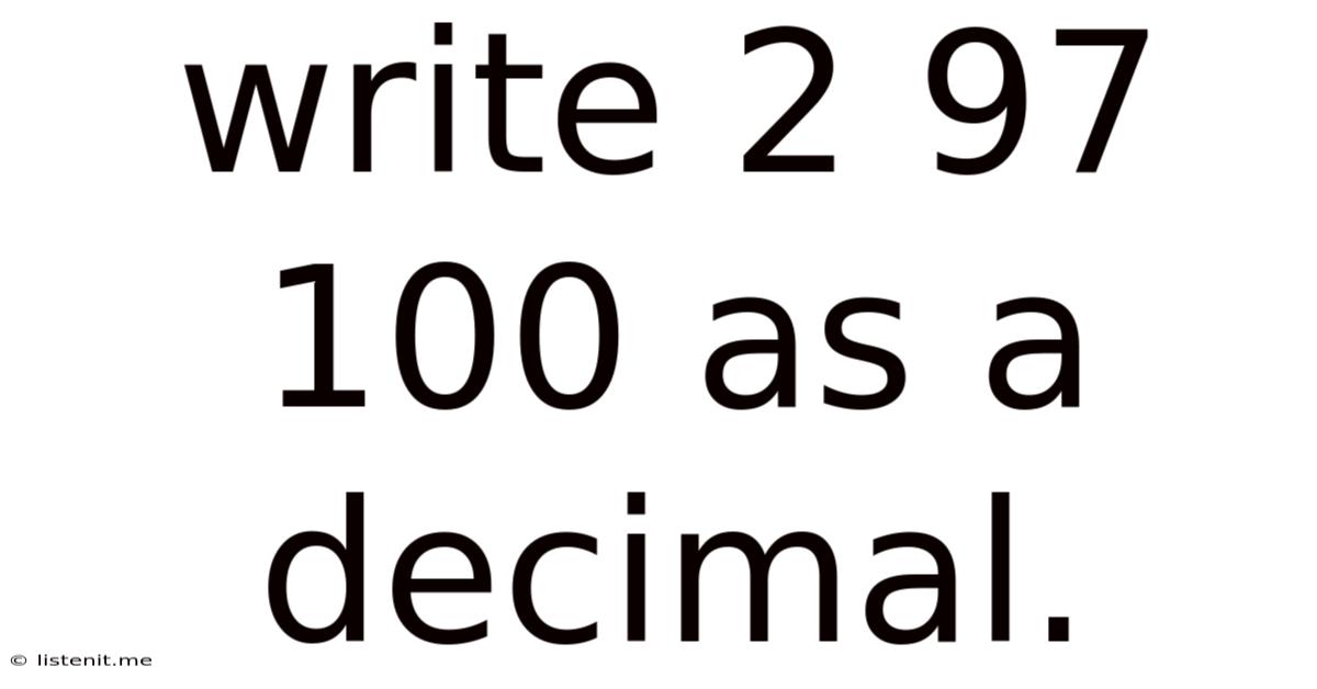 Write 2 97 100 As A Decimal.