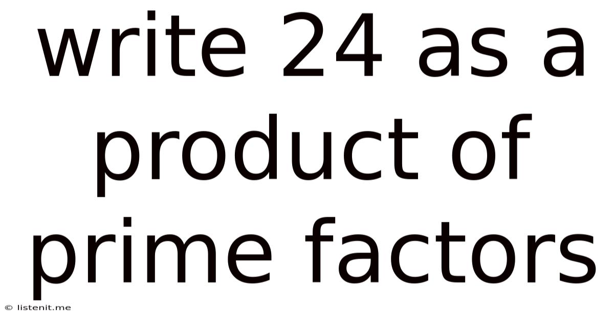 Write 24 As A Product Of Prime Factors