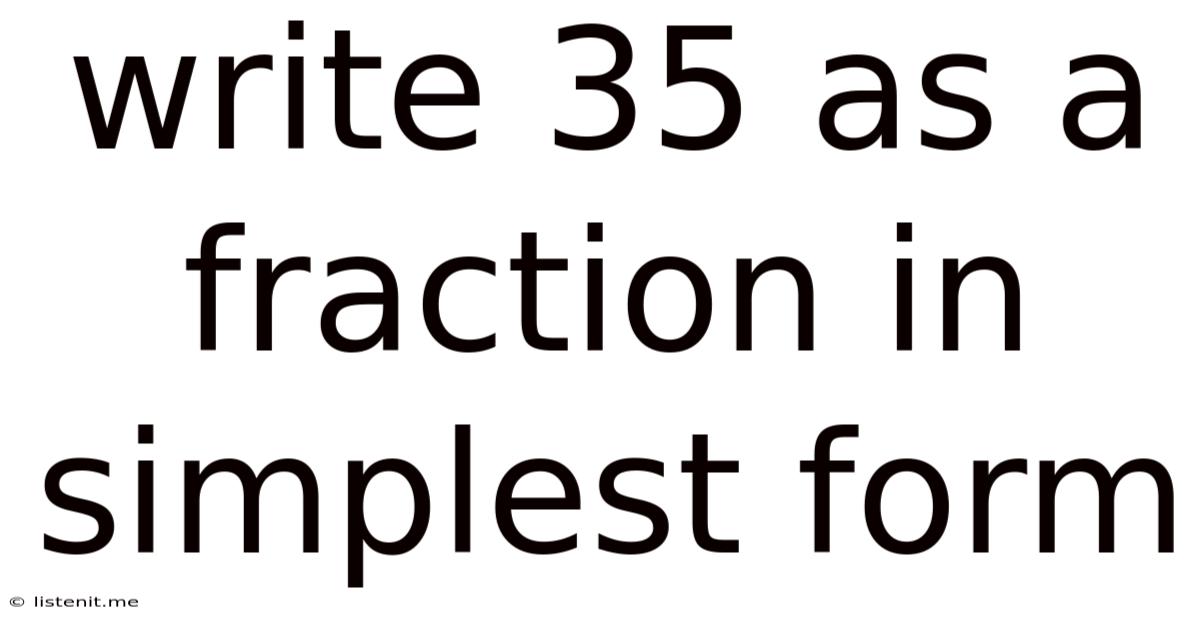Write 35 As A Fraction In Simplest Form