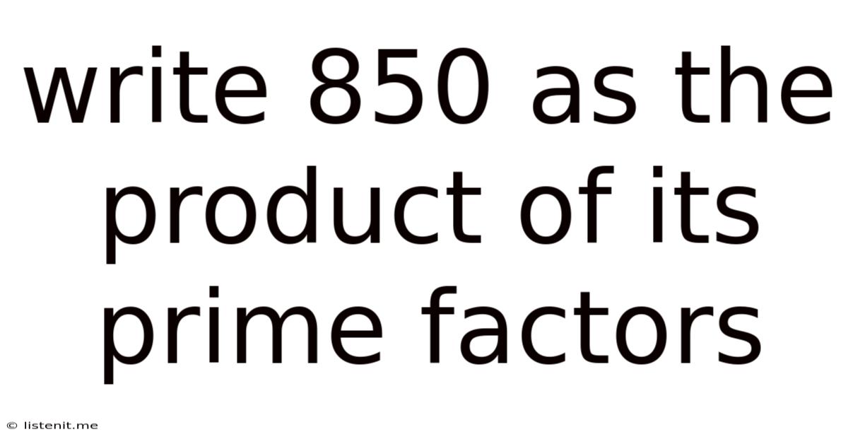 Write 850 As The Product Of Its Prime Factors
