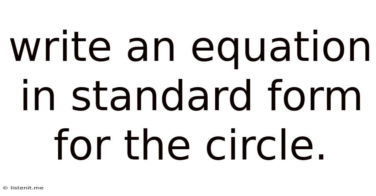 Write An Equation In Standard Form For The Circle