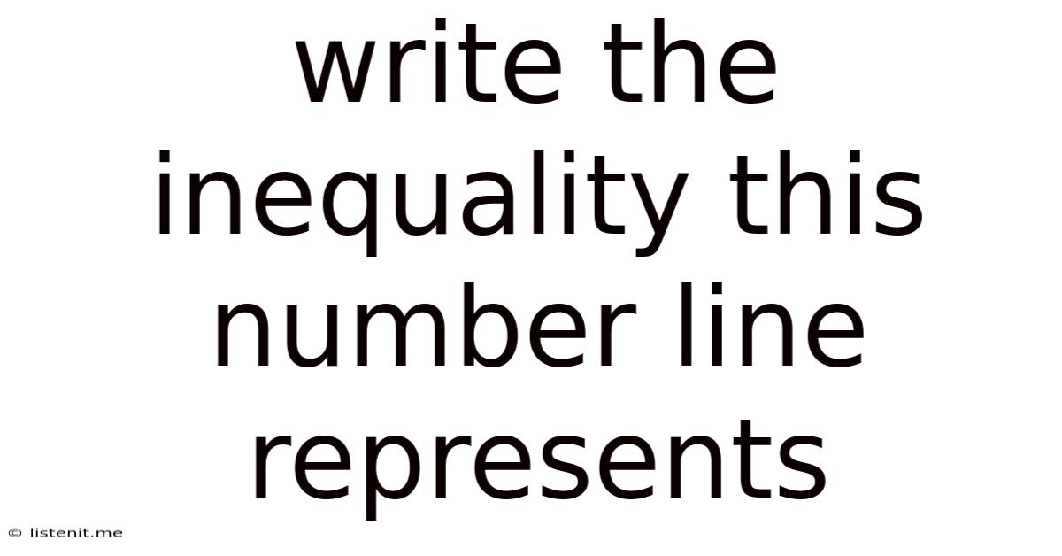 Write The Inequality This Number Line Represents