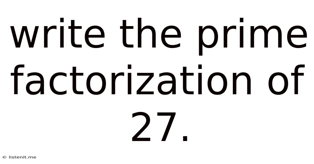 Write The Prime Factorization Of 27