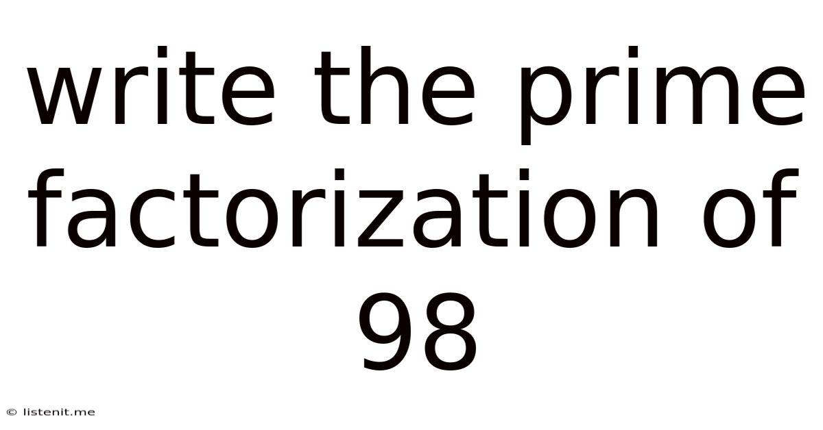 Write The Prime Factorization Of 98