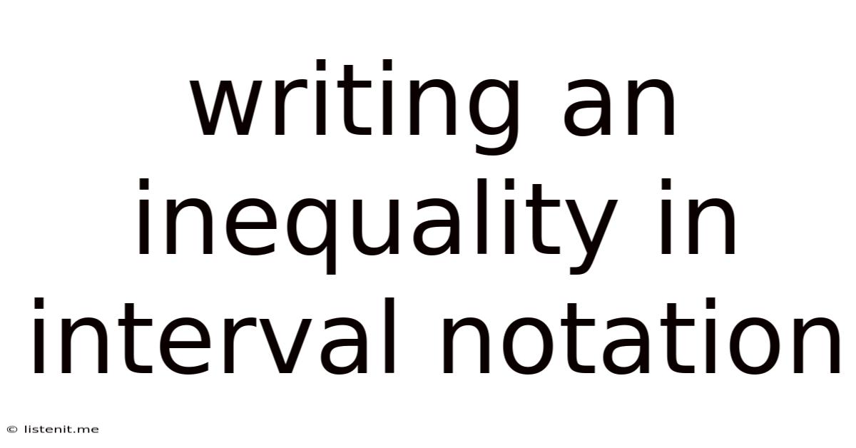 Writing An Inequality In Interval Notation
