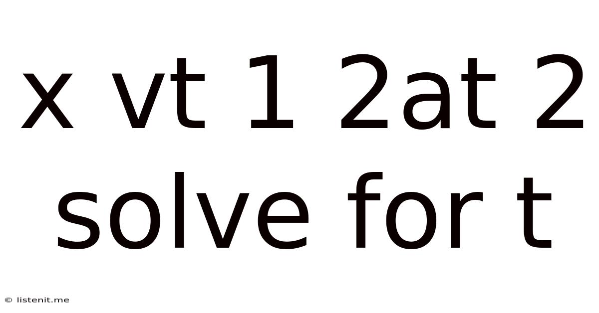 X Vt 1 2at 2 Solve For T