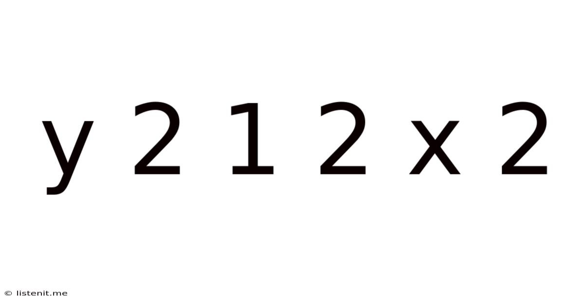Y 2 1 2 X 2