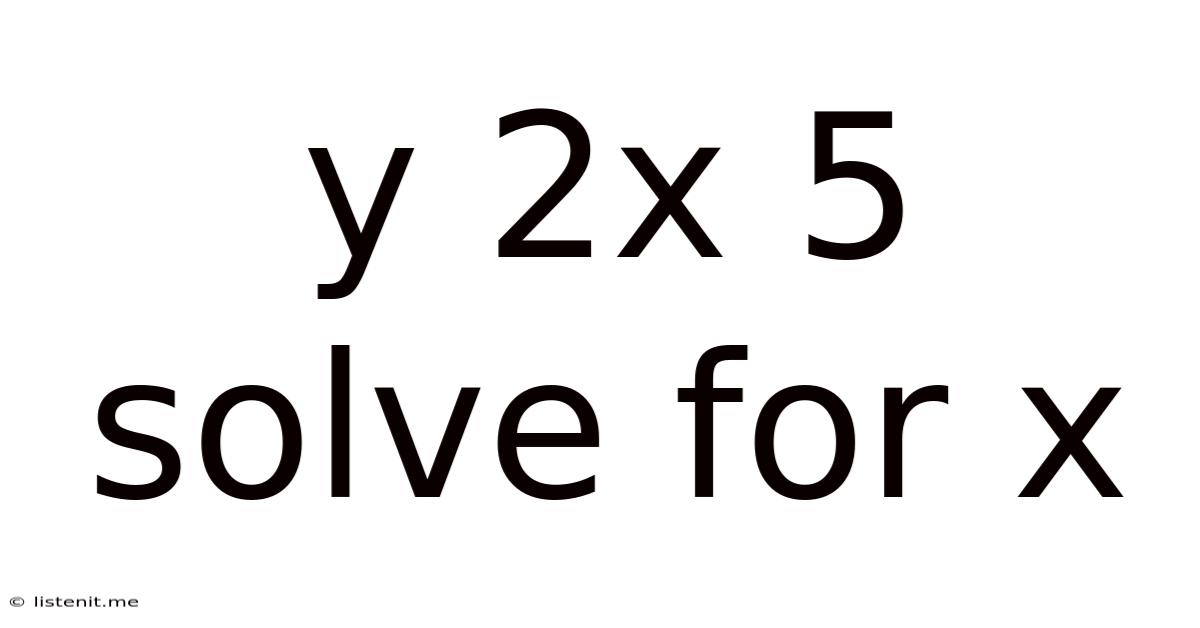 Y 2x 5 Solve For X