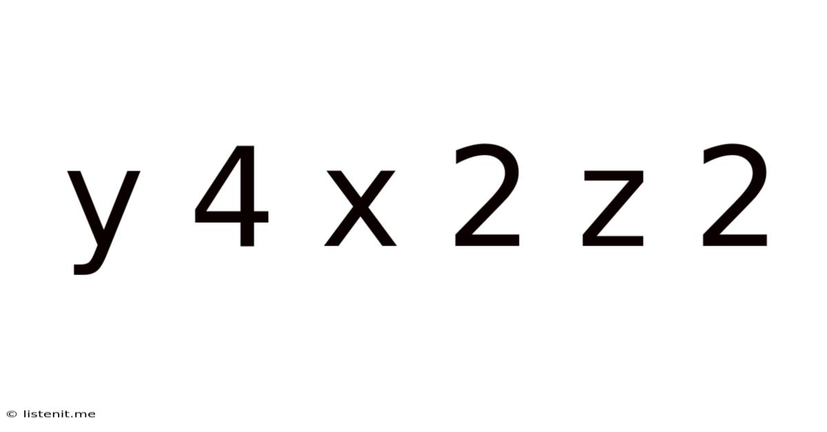 Y 4 X 2 Z 2