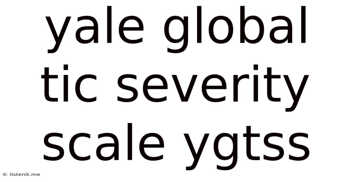 Yale Global Tic Severity Scale Ygtss