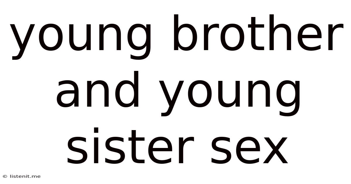 Young Brother And Young Sister Sex
