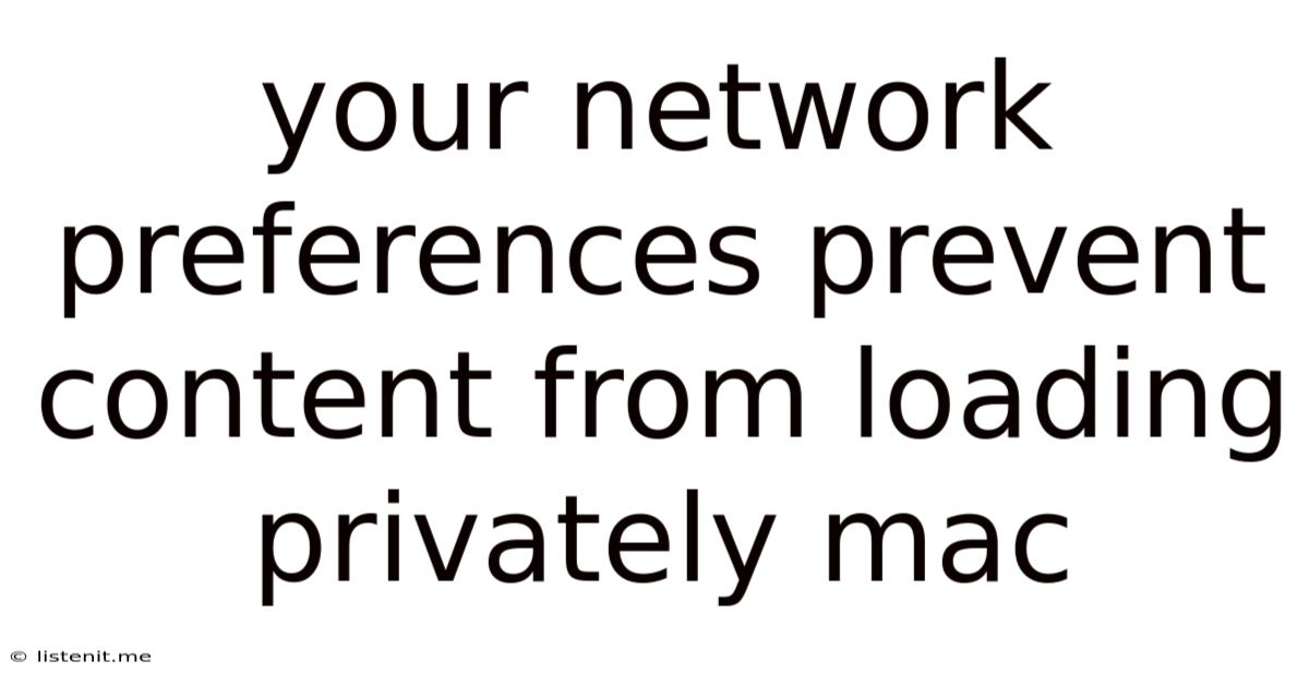 Your Network Preferences Prevent Content From Loading Privately Mac