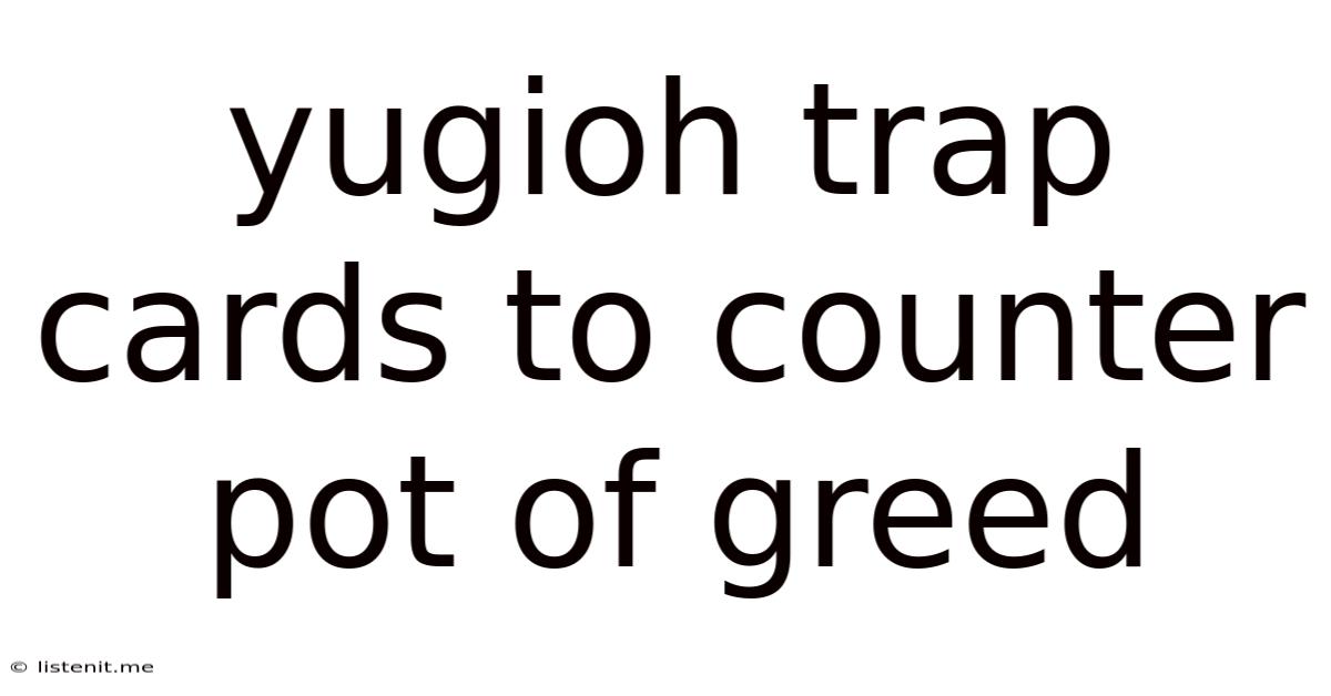 Yugioh Trap Cards To Counter Pot Of Greed