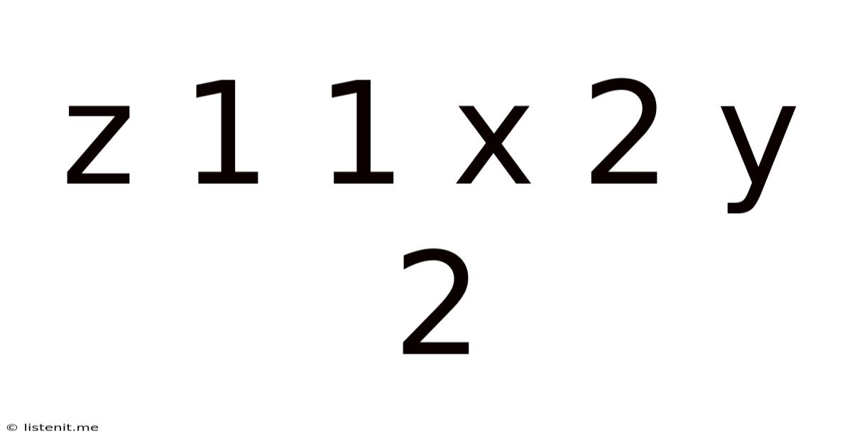 Z 1 1 X 2 Y 2