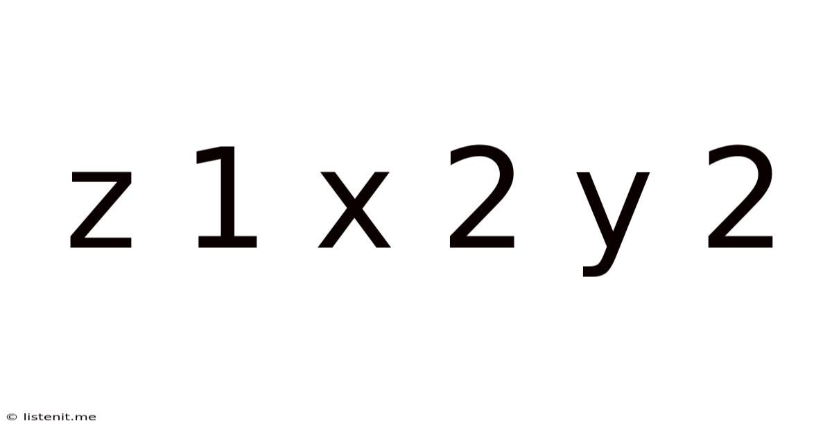 Z 1 X 2 Y 2