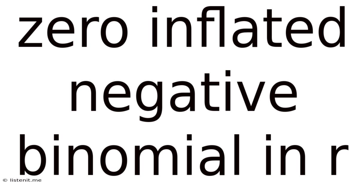 Zero Inflated Negative Binomial In R